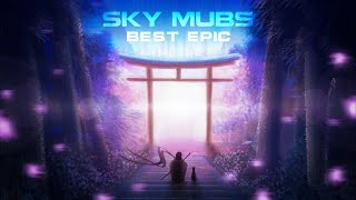 Epic Heroic Emotional 2016  2019 ~ by Sky Mubs | Mix Full Hour | Epic Sky