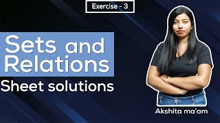 Sheet Solution Series | Sets and Relations | Exercise - 3 | Question - 13 Net Worth