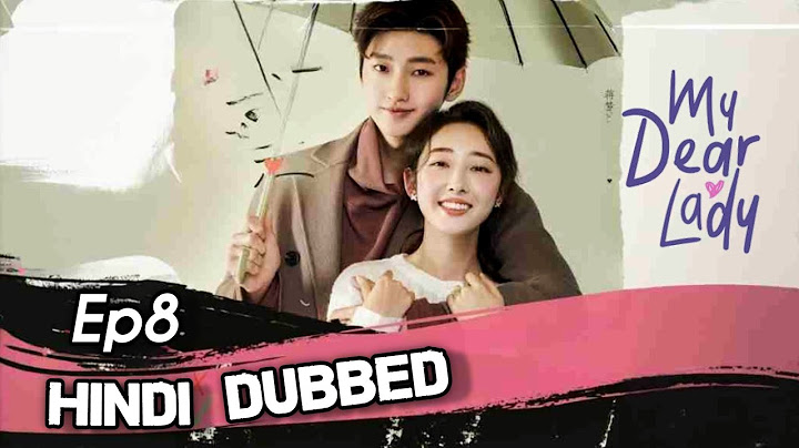 My Dear Lady Episode 8 Hindi Dubbed | New Chinese drama Hindi Dubbed July 6, 2025