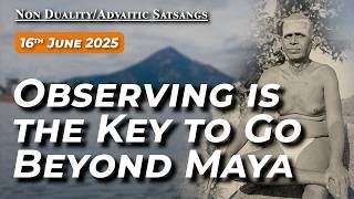819. Bhagavan Ramana Satsang - Observing is the Key to Go Beyond Maya