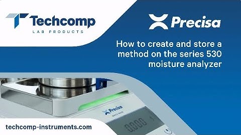 How to create and store a method on the series 530 moisture analyzer