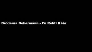 Bröderna Dobermann - En Rekti Käär chords