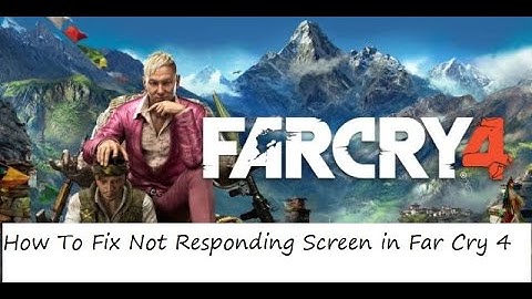 How To Fix Issue Not Responding | Far Cry 4 Game | New 2020 |