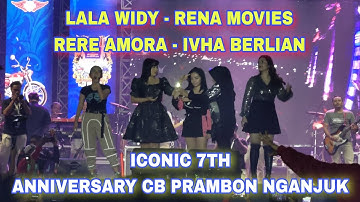 LALA WIDY - RENA MOVIES - RERE AMORA - IVHA BERLIAN LIVE ICONIC 7TH ANNIVERSARY CB PRAMBON NGANJUK