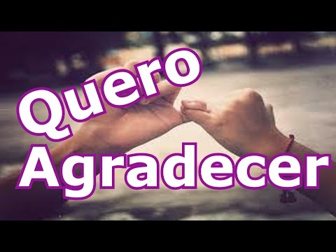 Vídeo: Como Agradecer Por Sua Ajuda