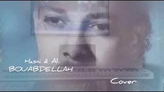 Ali Bouabdellah Ft Hasni Saadni Cover - علي بوعبد الله والمرحوم حسني نهاجر معك