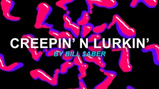 Bill $Aber - Creepin' N Lurkin' Resimi