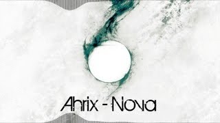 Ahrix - Nova [1 Hour Version] [320kbps]