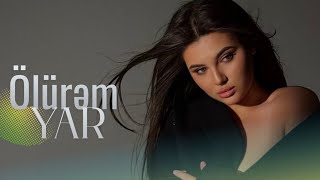 Olurem Yar (Müəllif: Elvinİbrahimov)