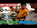 Ola Food Delivery Earning // Ola Uber Rapido Bike Taxi // Parcel Food Ride // Earning Real