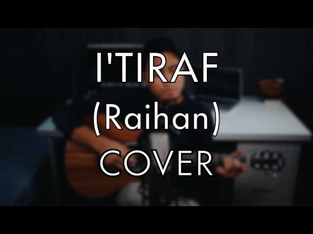 I'tiraf - Raihan (Cover by Imran Ali) class=