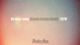 We Were Young (Sascha Kloeber Remix) - SRTW Resimi