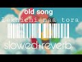 Lekhichhi naa tora slowedreverb  best  odia   song  odia lofi song