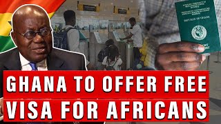 Ghana To Scrap Visas For Africans and African Diaspora