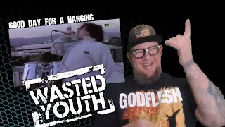 WASTED YOUTH - Good Day for a Hanging  (First Reaction)