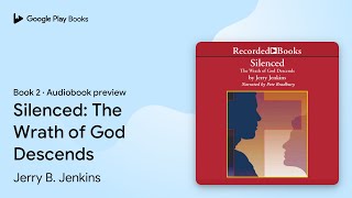 Silenced The Wrath Of God Descends By Jerry B. Jenkins Audiobook Preview