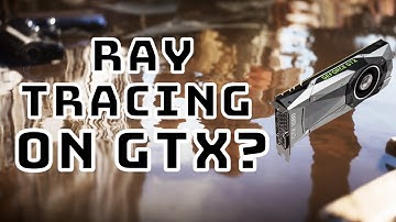 Ray Tracing without RTX Graphics Card GPU | Can I use ray tracing with GTX GPU?