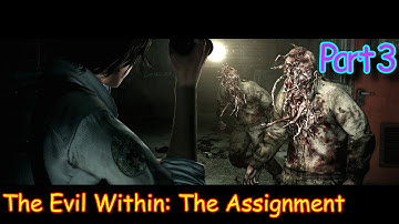 The Evil Within: The Assignment DLC Lets Play Part 3