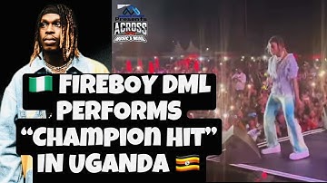 FireBoy DML Performs Hit Song Champion, In Uganda