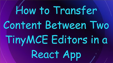 How to Transfer Content Between Two TinyMCE Editors in a React App