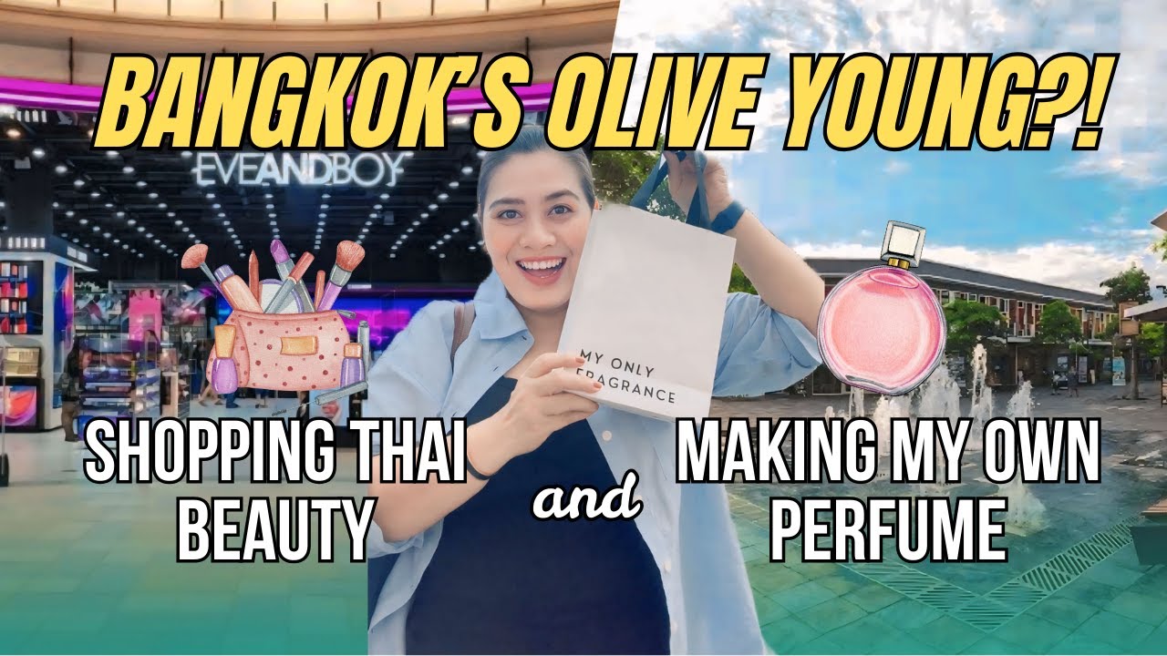 Bangkok Travel Vlog | Thai Beauty Shopping at EVEANDBOY & Perfume Making in Bangkok | January Days
