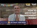 How Do I Move Past My Abandonment Issues? Q&A with Tommy Rosen