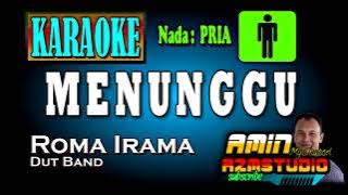 MENUNGGU Roma Irama KARAOKE Nada PRIA