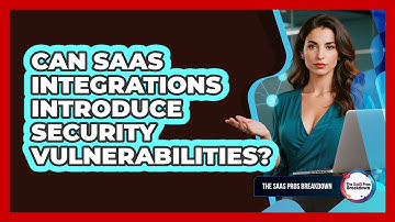 Can SaaS Integrations Introduce Security Vulnerabilities?