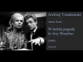 Capture de la vidéo Andrzej Trzaskowski: W Każdą Pogodę - In Any Weather (1969)
