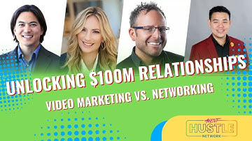 Unlocking $100M Relationships: Video Marketing vs Networking