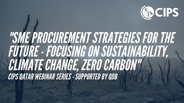 CIPS Qatar Webinar Series - Supported by QDB: "SME Procurement Strategies for the Future"