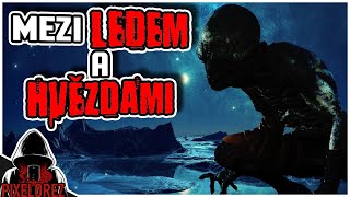 Mezi LEDEM a HVĚZDAMI - Creepypasta [CZ]