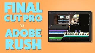 Some Interesting Differences Between Final Cut Pro and Premiere Rush for iPad