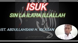 "ISUK SIN LA ILAHA ILLALLAH" UST. ABDULLAHSANI