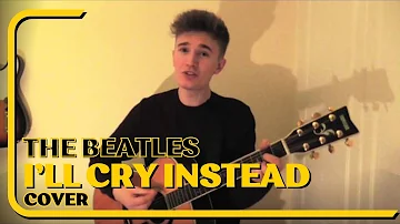 I'll Cry Instead cover - The Beatles