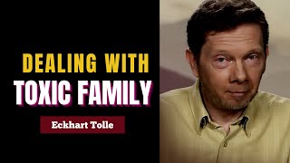 Avoid Energy Drain from Toxic Family Members with Eckhart Tolle