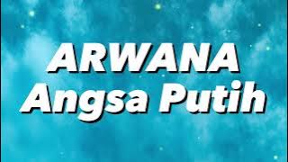 Arwana - Angsa Putih (Lirik)