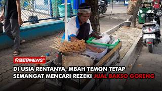 Mbah Temon, Kakek 70 Tahun yang Masih Semangat Jual Bakso Goreng