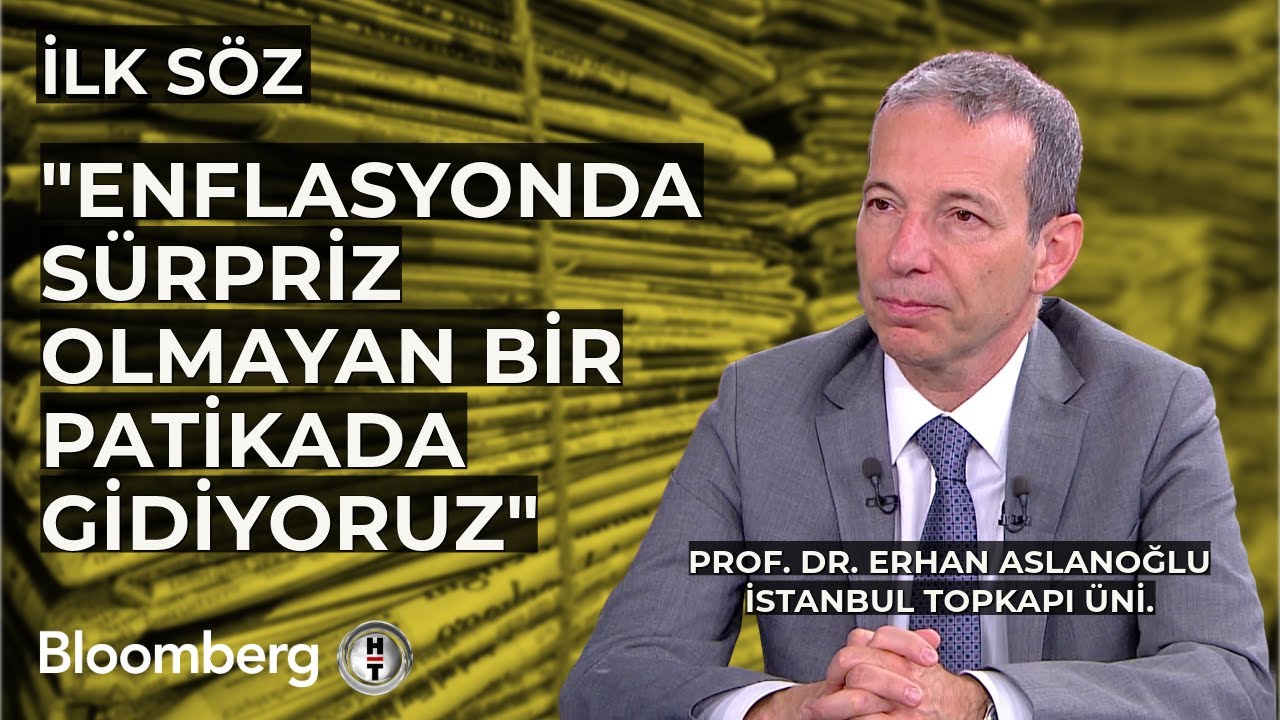 İlk Söz - "Enflasyonda Sürpriz Olmayan Bir Patikada Gidiyoruz" | 7 Haziran 2024