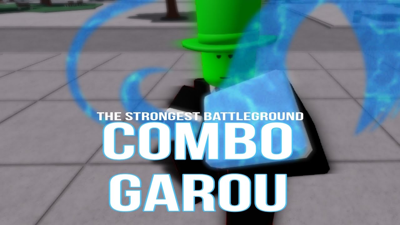 Garou Perfect Combo  The Strongest Battlegrounds 