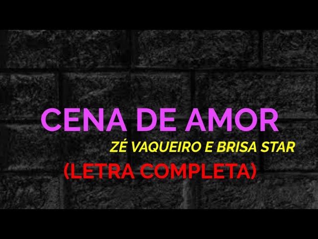 Cena de Amor - Zé Vaqueiro e Brisa Star - Felipe Letras | (LETRA COMPLETA) class=