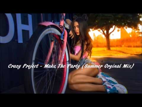 Crazy Project - Make The Party (Summer Original Mix)