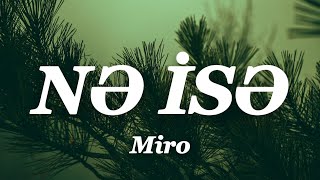 Miro - Nə isə (Lyrics)