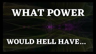 "What power would Hell have..."  From The Sandman by Neil Gaiman