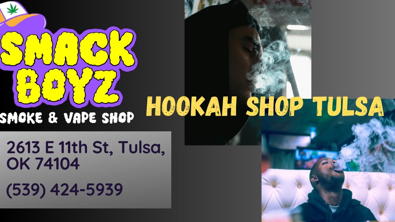 Smack Boyz Smoke & Vape Shop | Hookah Shop Tulsa | (539) 424-5939