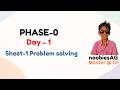 Day-1 | Sheet-1 Problem solving | PHASE-0