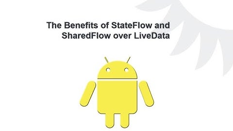 The Benefits of StateFlow and SharedFlow over LiveData  - Andrey Liashuk
