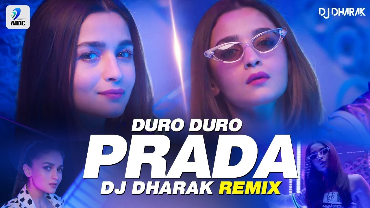 Prada Remix  Duro Duro  DJ Dharak  The Doorbeen  Alia Bhatt  Shreya Sharma  Jjust Music