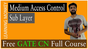 Medium Access Control Sub Layer || Lesson 36 || Computer Networks || Learning Monkey ||