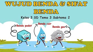 Wujud Benda dan Sifat Benda Kelas 3 SD  | Tema 3 | Subtema 2 | Semester 1